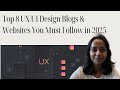 Top 8 UX/UI Design Blogs & Websites You Must Follow in 2025 #uxdesign