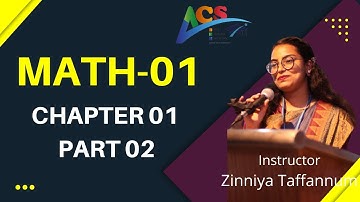 MATH-01 I CHAPTER 01 I PART 02 I ZINNIYA TAFFANNUM PRITEE I AIUB COURSE SOLUTION-ACS I