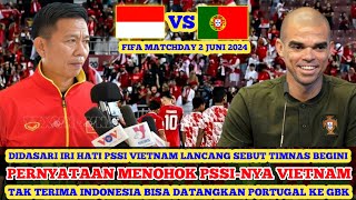 🔴 LANCANG SEKALI VIETNAM! KOMENTAR MENOHOK PSSI-NYA VIETNAM JELANG TIMNAS INDONESIA VS PORTUGAL