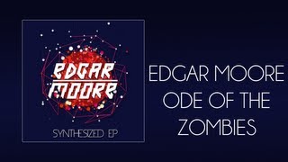 Edgar Moore - Ode of The Zombies