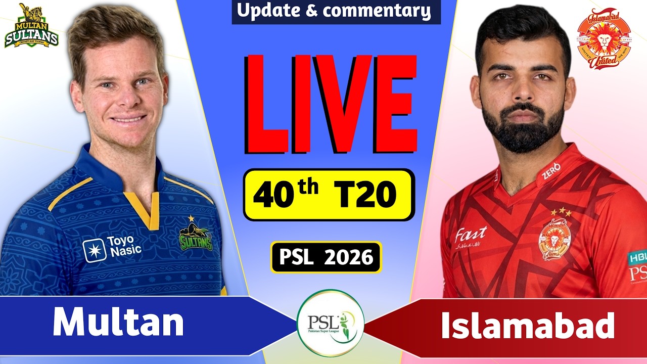 PSL Live : Multan vs Islamabad 40th T20 Live Match Today | MS vs IU Live Score & Commentary
