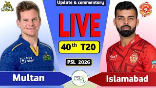 PSL Live : Multan vs Islamabad 40th T20 Live Match Today | MS vs IU Live Score &amp; Commentary