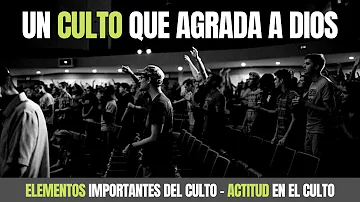 ¿Qué culto agrada a Dios?