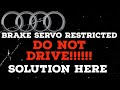 Audi "Brake servo restricted" STOP DRIVING NOW