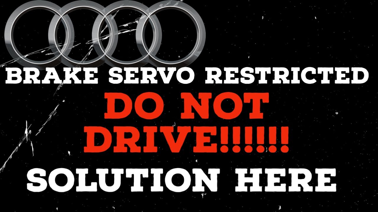 Audi "Brake servo restricted" STOP DRIVING NOW You Will Ruin Your Car