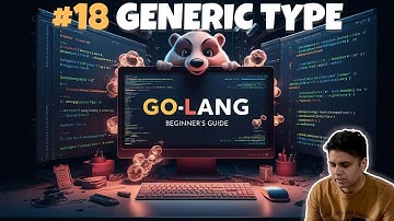 #18 Unlocking Golang Generic Types: A Complete Guide #golang