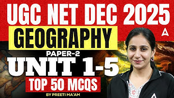 UGC NET Geography | UGC NET Geography Paper 2 UNIT 1-5 Top 50 MCQs By Preeti Mam