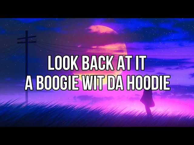Look Back At It - A Boogie Wit Da Hoodie (Lyrics)