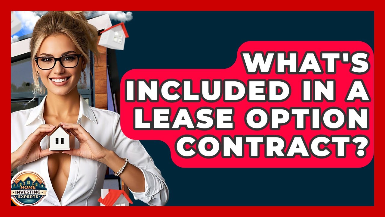 What's Included In A Lease Option Contract? - Home Investing Experts