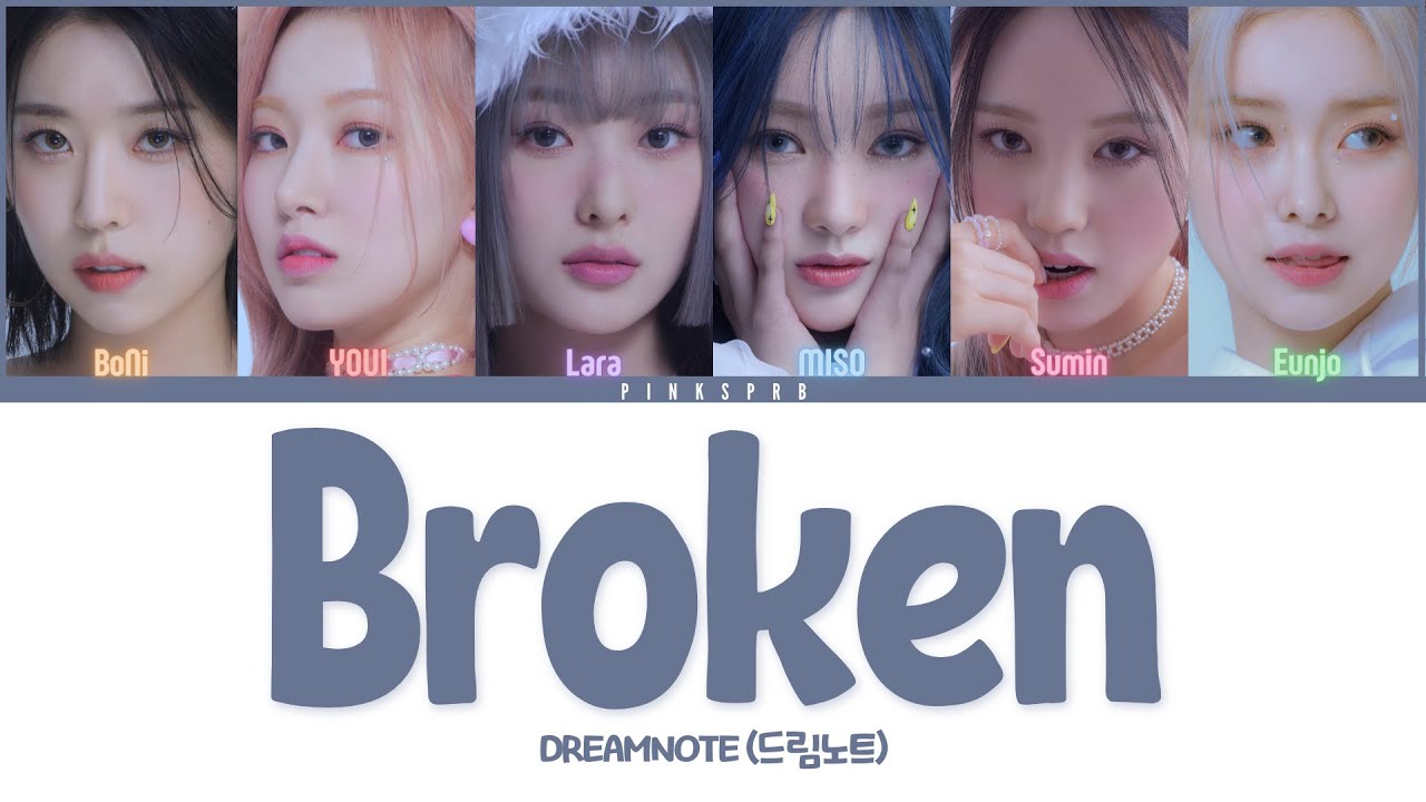 DreamNote (드림노트) Broken (고장나) [Color Coded Lyrics Rom Han Eng