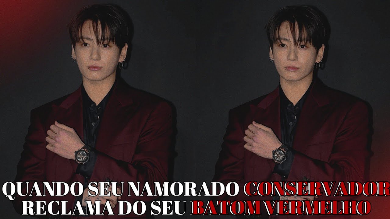 IMAGINE JUNGKOOK 💋 Quando seu namorado conservador reclama do seu batom vermelho