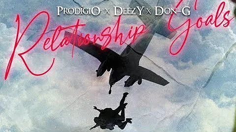 Prodígio X Deezy X Don G - Relationship Goals