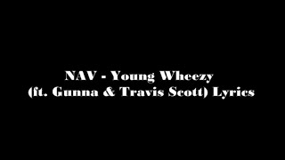 NAV - Young Wheezy Lyrics