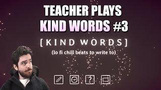 Teacher Plays Kind Words #3 - Anxiousness, Relationships, and Life