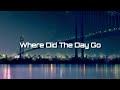 Miniature de la vidéo de la chanson Where Did The Day Go