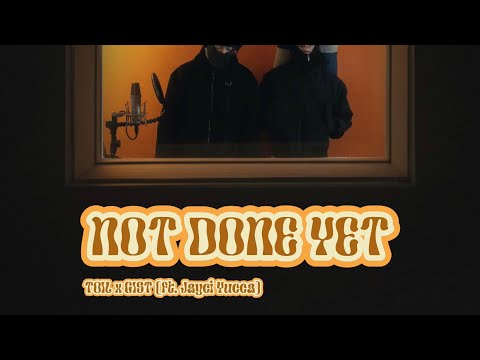[ENG] Not Done Yet - Toil x Gist (feat. Jayci Yucca) | TOAST Album