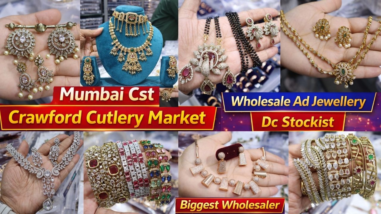 Mumbai Cst Crawford Cutlery Market Wholesale Ad Jewellery Dc Stockist / Shree Kshetrapal Jewellery