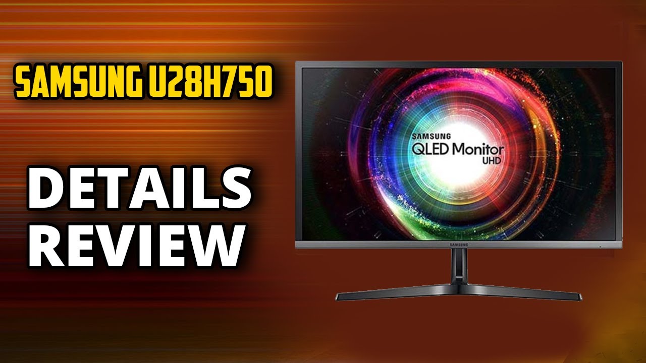 Samsung U28H750 Review: 4K TN QLED 