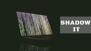 Shadow IT
