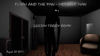 Flash And The Pan - Midnight Man (Deejay Terry Remix)