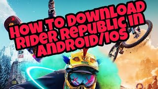 How To Download Rider Republic In Android/IOS. screenshot 5