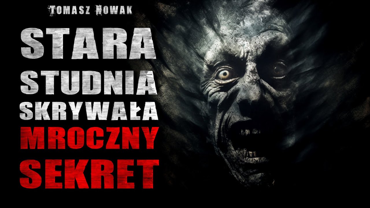 Stara studnia skrywała mroczny sekret - CreepyPasta Lektor PL