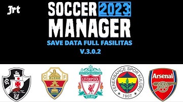 Soccer Manager 2023 Save Data Full Fasilitas & Money V.3.0.2 ( Part 4 )