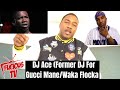 Pt 2 DJ Ace On Reason Why Gucci/Jeezy Was Beefing, Hearing Stay Strap For The First Time With Gucci