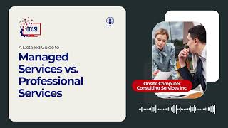 A Detailed Guide to Managed Services vs. Professional Services