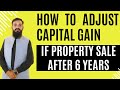 How to Adjust Capital Gain if Property Sale after 6 years 2024 #taxreturn2024 #taxfiling #taxreturn