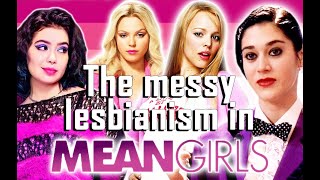 Get in loser! We're discussing the messy lesbianism in Mean Girls
