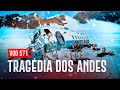 O Desastre dos Andes, 72 dias sem resgate EP. 641