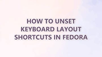 How to unset keyboard layout shortcuts in fedora