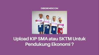 Upload KIP SMA atau SKTM Untuk Pendukung Ekonomi ?