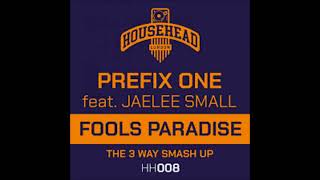 Prefix One feat Jaelee Small - Fools Paradise