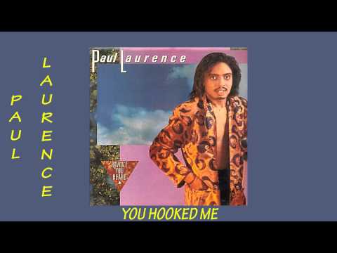 Paul Laurence - You Hooked Me 1985