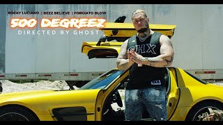 Rocky Luciano 500 Degreez (feat. Bezz Believe & Forgiato Blow)