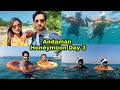 Honeymoon Day 3 || Andaman Nicobar🌊🐠🌴 || Deep sea view ♥️ 😍