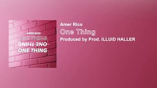 Watch Amer Rico One Thing video