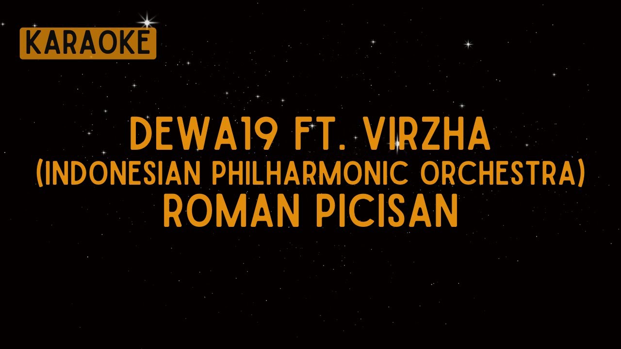 Dewa19 ft. Virzha & Indonesian Philharmonic Orchestra - Roman Picisan [Karaoke]