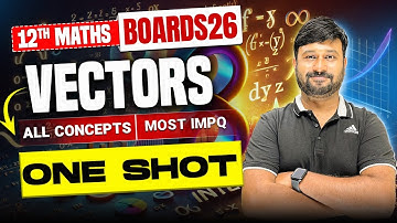 Vector Algebra in One Shot! 🔥 Complete Chapter 10 for Class 12 Maths Boards 2026 Exams