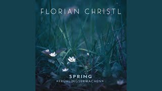 Video thumbnail of "Florian Christl - Spring - Frühlingserwachen"