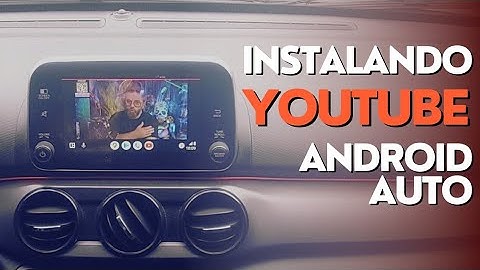 COMO ASSISTIR VÍDEOS DO YOUTUBE NO ANDROID AUTO!
