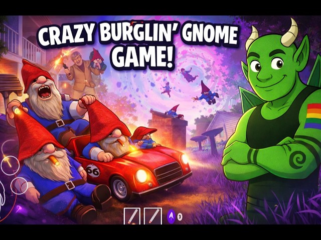 Burglin Gnomes Demo still debating on this one need more players