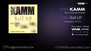 Kamm - Roll Up Feat Killae Brandon Ravenell Produced By Mrraz