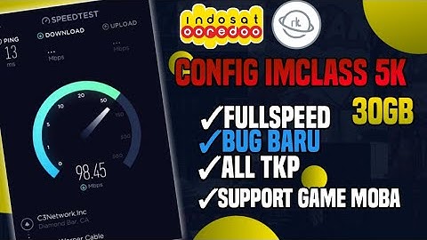 TERBARU!!!!! Config Indosat IMCLASS5k Fullspeed Dengan Bug Terbaru - HTTP CUSTOM