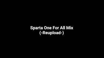 Sparta One For All Mix (-Reupload-)