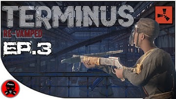 Terminus Re-Vamped Ep.3 - Launch Site Shenanigans : RUST