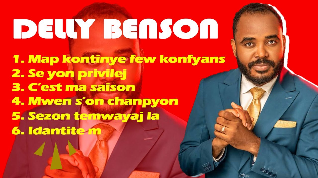 Delly Benson – Compilation Évangélique | Map Kontinye Fèw Konfyans, Sezon Temwayaj la...