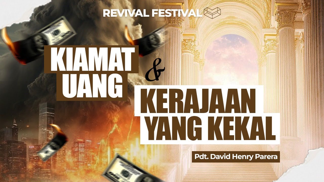 30 Nov 2025 I Kiamat Uang & Kerajaan Yang Kekal - Pdt. David Henry Parera
